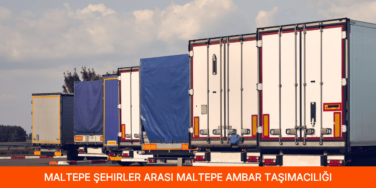 Şehirler Arası Maltepe Ambar Taşımacılığı